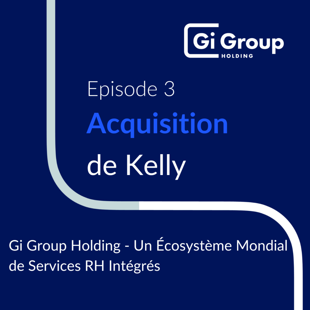 Vignette épisode 3 - Gi Group Holding : Un Écosystème Mondial de Services RH Intégrés